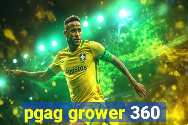 pgag grower 360